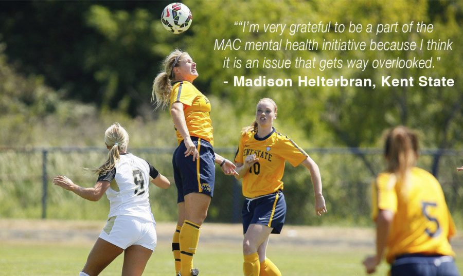 Kent State senior soccer player Madison Helterbran labels herself an advocate of mental health awareness because she feels it’s a big issue that often goes overlooked.
