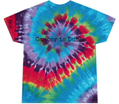 Cancer is Dumb tie-dye t-shirt that is a part of the new clothing feature line.